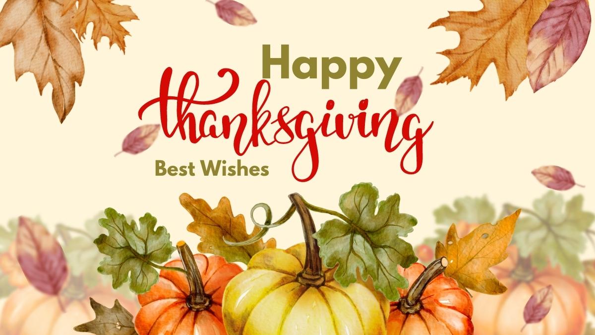 Happy Thanksgiving Wishes, Thanksgiving Messages and Greetings for 2022