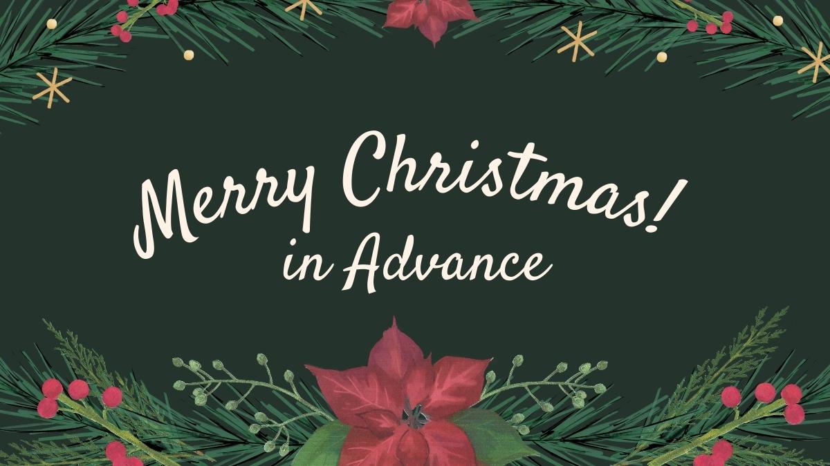 30+ Advance Merry Christmas Wishes, Messages & Quotes