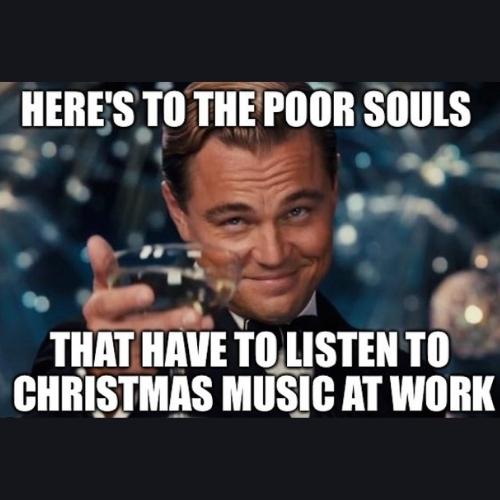Christmas Music at work Memes