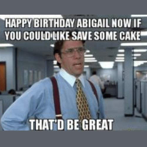 Happy Birthday Abigail Memes