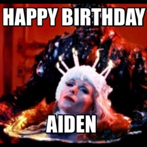 Happy Birthday Aiden Memes