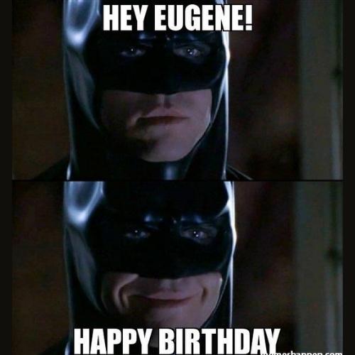 Happy Birthday Eugene Memes