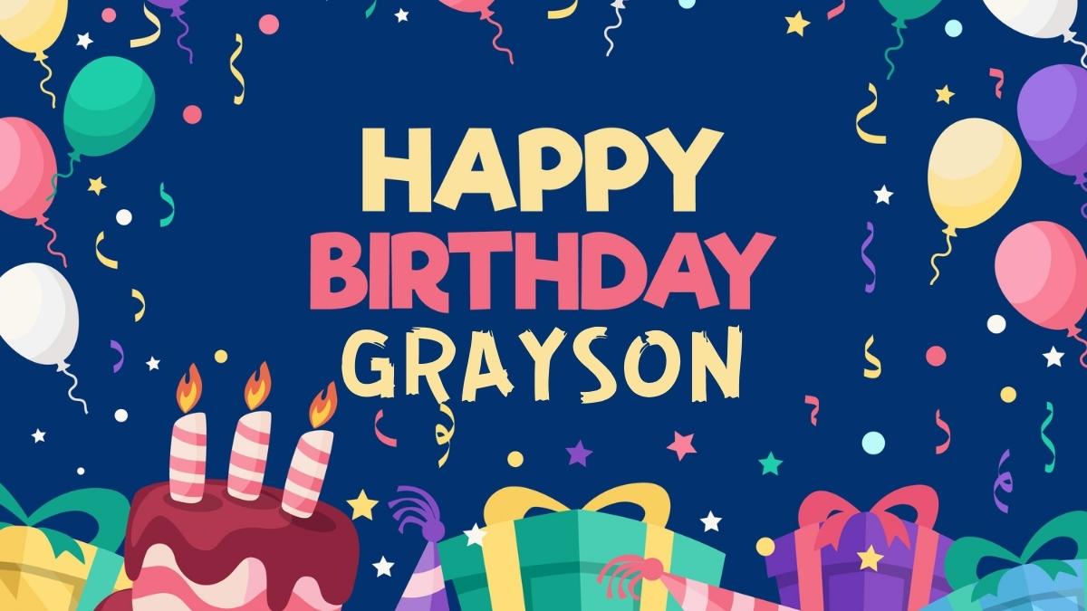 Happy Birthday Grayson Wishes, Images, Cake, Memes, Gif