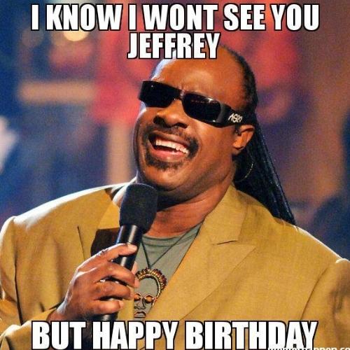 Happy Birthday Jeffrey Memes