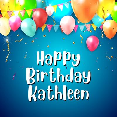 Happy Birthday Kathleen Images