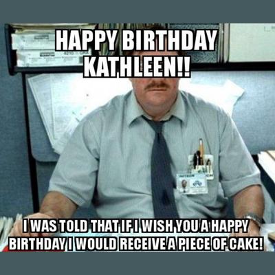 Happy Birthday Kathleen Memes
