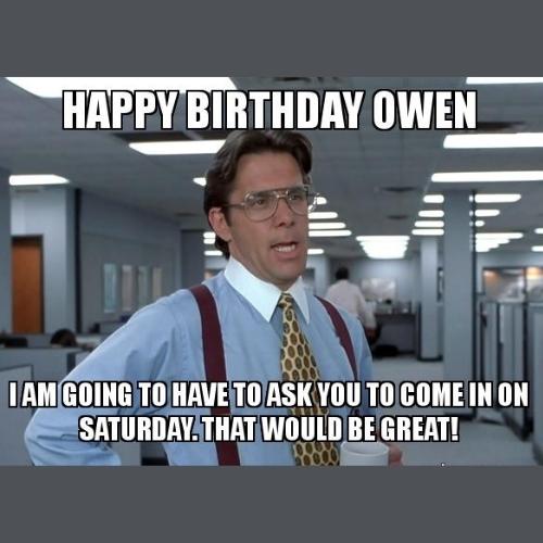 Happy Birthday Owen Memes