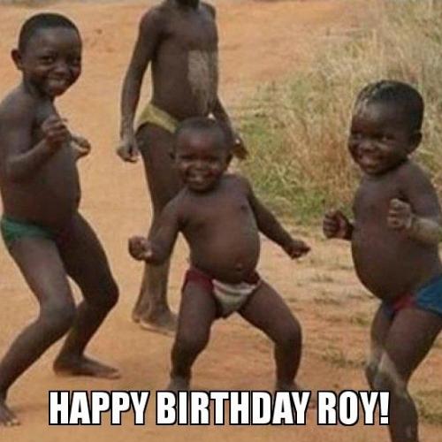 Happy Birthday Roy Memes