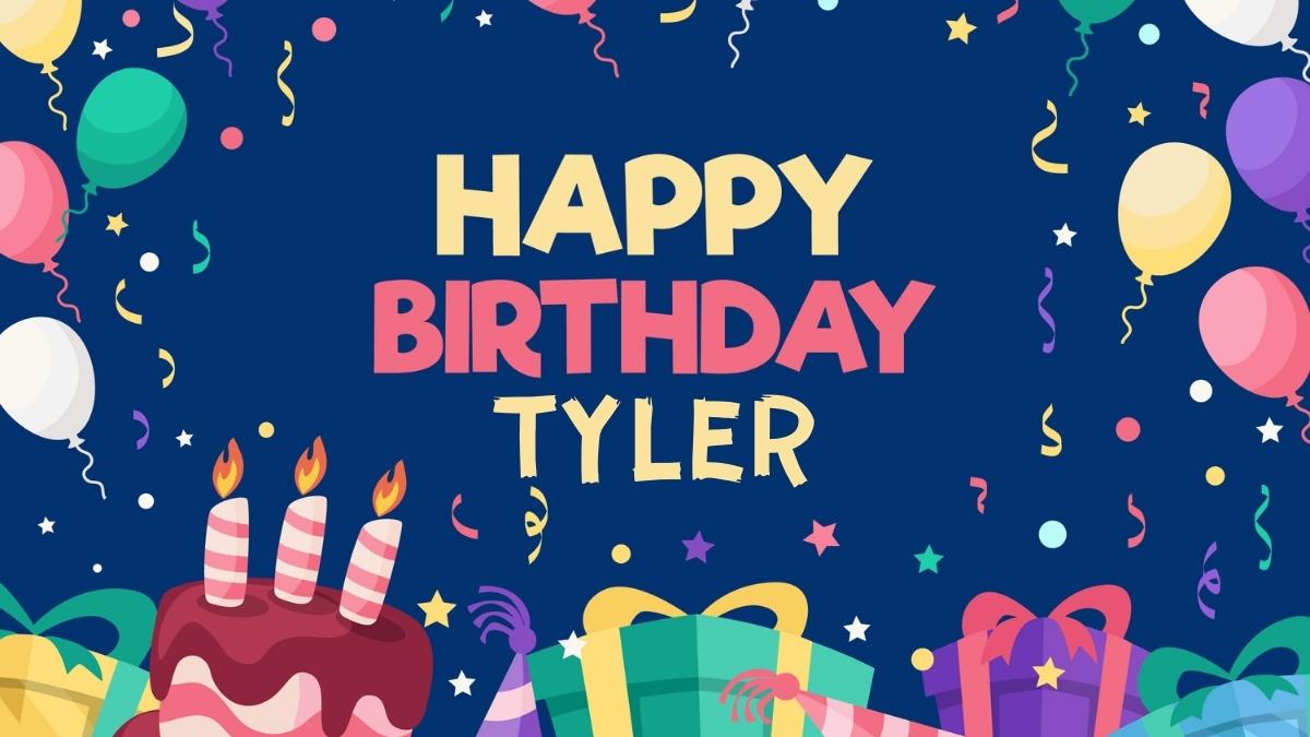 Happy Birthday Tyler Wishes, Images, Memes, Gif