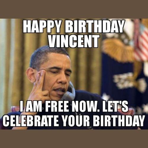 Happy Birthday Vincent Memes