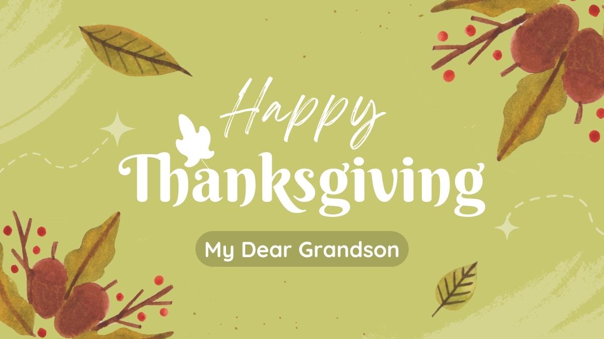 Happy Thanksgiving Grandson Wishes, Messages, and Quotes
