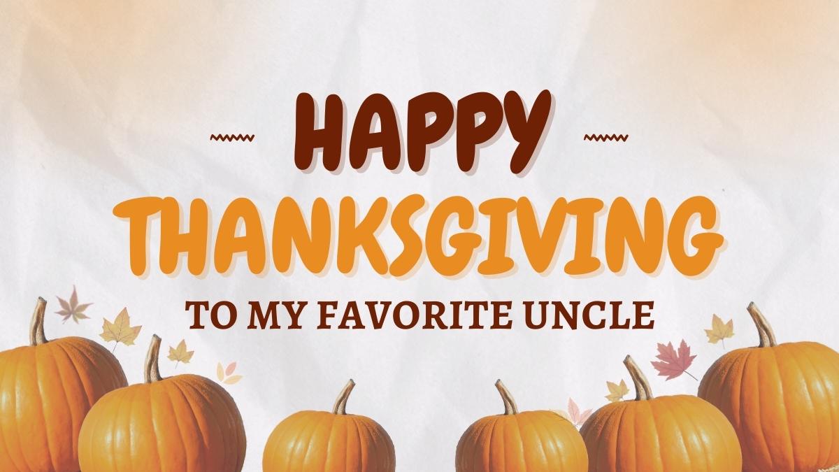 Happy Thanksgiving Uncle Wishes, Quotes, and Messages
