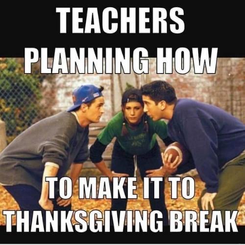 thanksgiving break memes for teachers