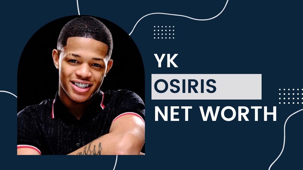 YK Osiris - Net Worth, Birthday, Career, Monthly Income, Biography