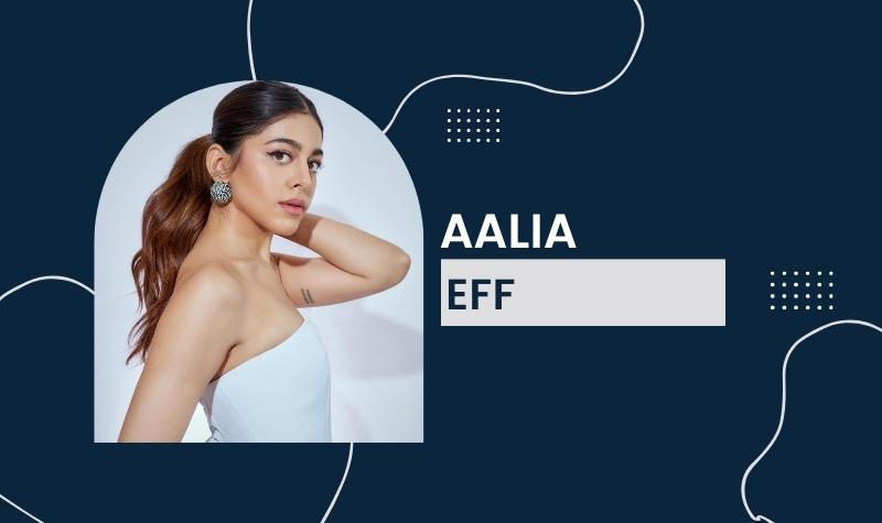 Aalia Eff - Net Worth, Career, Lifestyle, Earnings