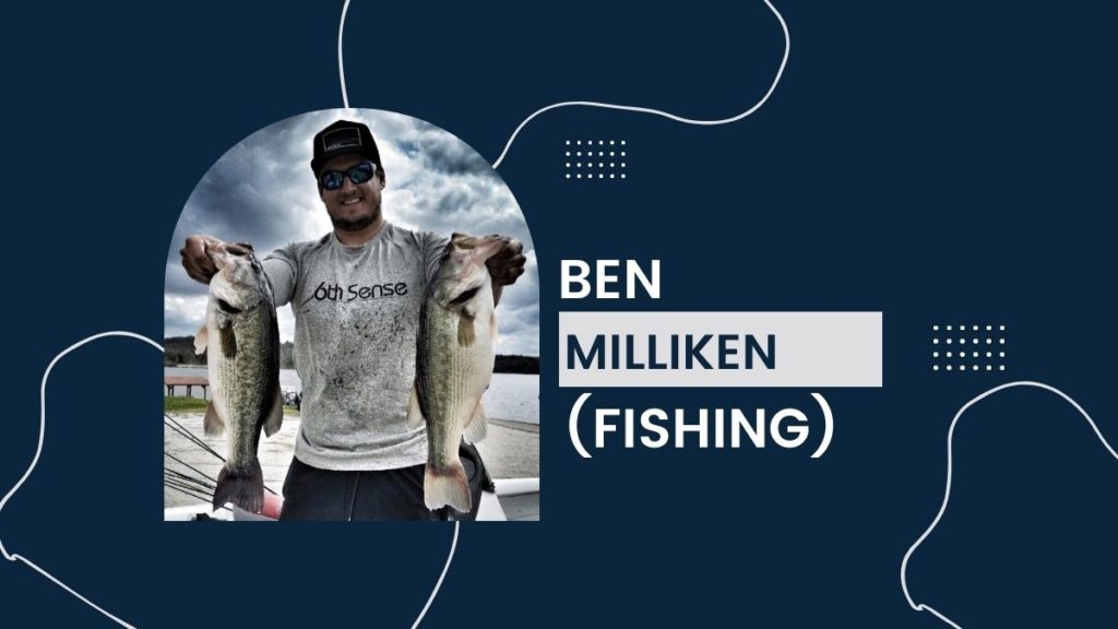 Milliken Fishing - Net Worth, Birthday, Career, Lifestyle, Earnings, Age, Bio