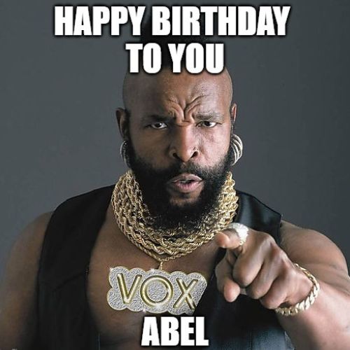 Happy Birthday Abel Memes