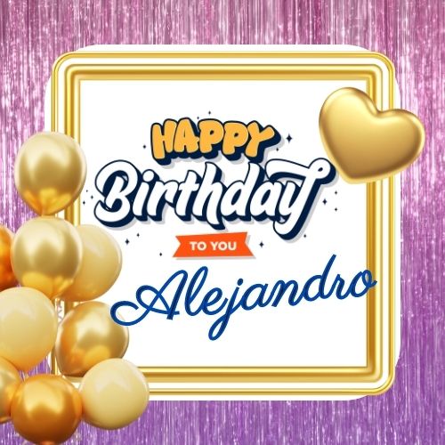 Happy Birthday Alejandro Picture