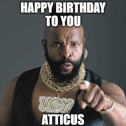 Happy Birthday Atticus Memes