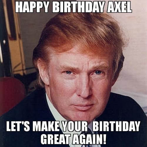 Happy Birthday Axel Memes