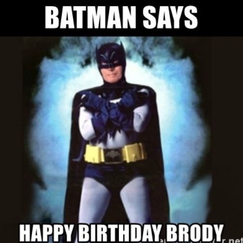 Happy Birthday Brody Memes