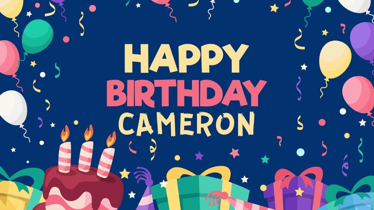 Happy Birthday Cameron Wishes, Images, Cake, Memes, Gif