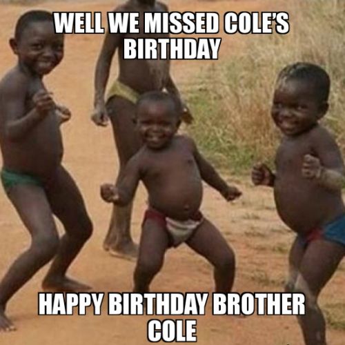 Happy Birthday Cole Memes