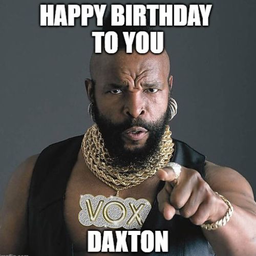 Happy Birthday Daxton Memes