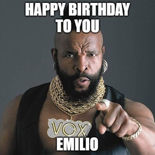 Happy Birthday Emilio Memes
