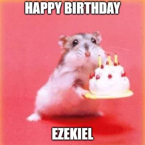 Happy Birthday Ezekiel Memes