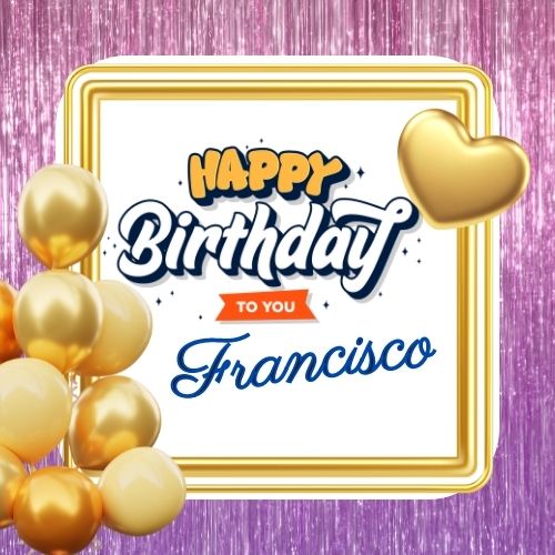 Happy Birthday Francisco Picture