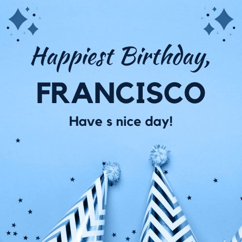 Happy Birthday Francisco Images