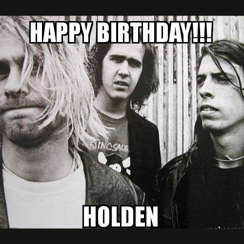 Happy Birthday Holden Memes
