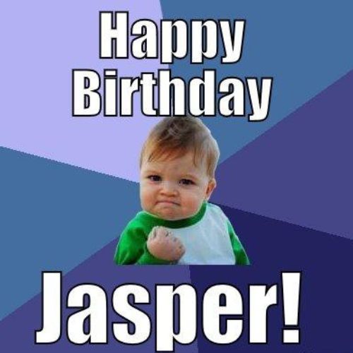Happy Birthday Jasper Memes