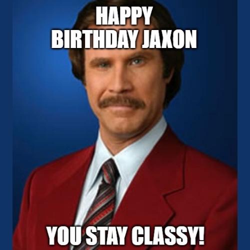 Happy Birthday Jaxon Memes