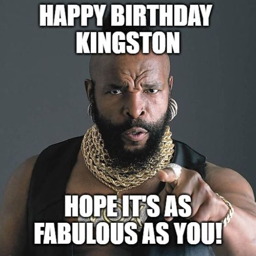 Happy Birthday Kingston Memes
