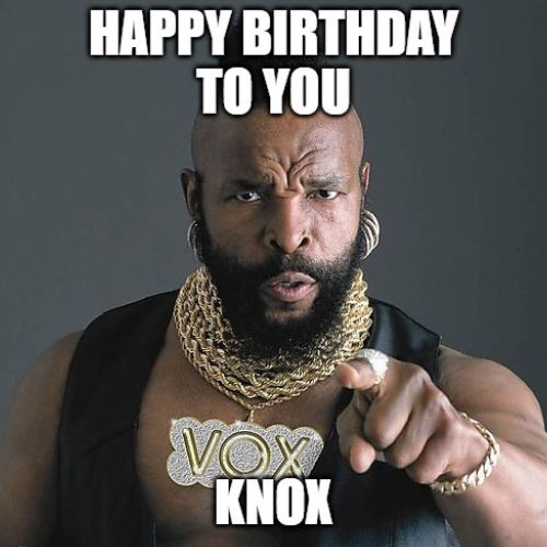 Happy Birthday Knox Memes