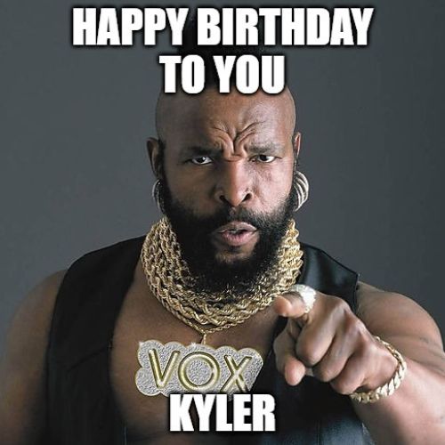 Happy Birthday Kyler Memes