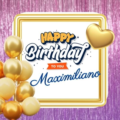 Happy Birthday Maximiliano Picture