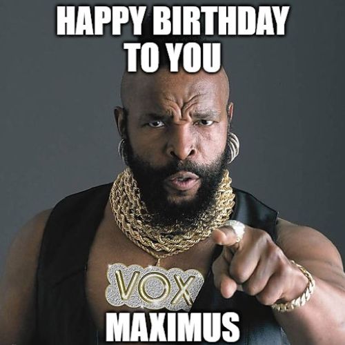 Happy Birthday Maximus Memes