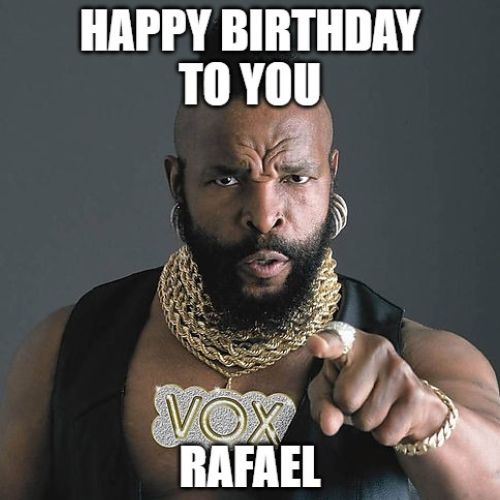 Happy Birthday Rafael Memes