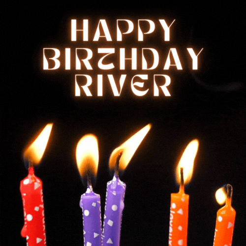 Happy Birthday River Gif
