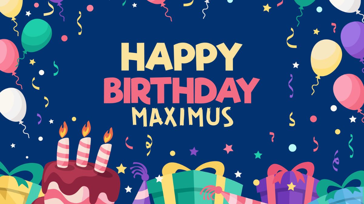 Happy Birthday Maximus Wishes, Images, Cake, Memes, Gif