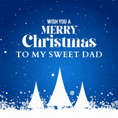 Merry Christmas To My Sweet Dad Gif