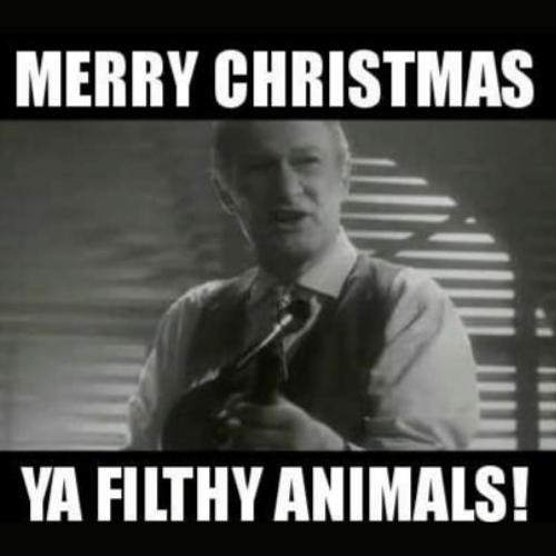 Merry Christmas Ya Filthy Animal Memes