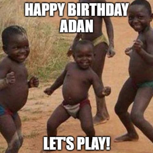 Happy Birthday Adan Memes