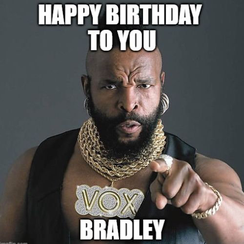 Happy Birthday Bradley Memes