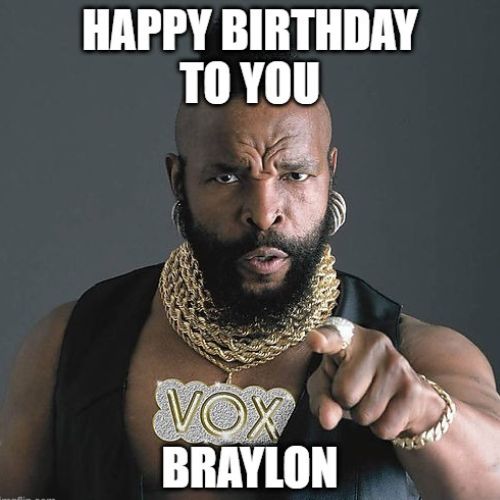 Happy Birthday Braylon Memes