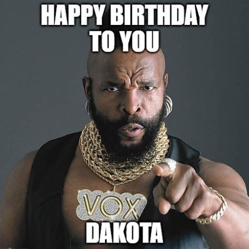 Happy Birthday Dakota Memes