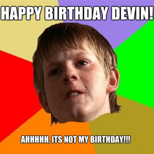 Happy Birthday Devin Memes